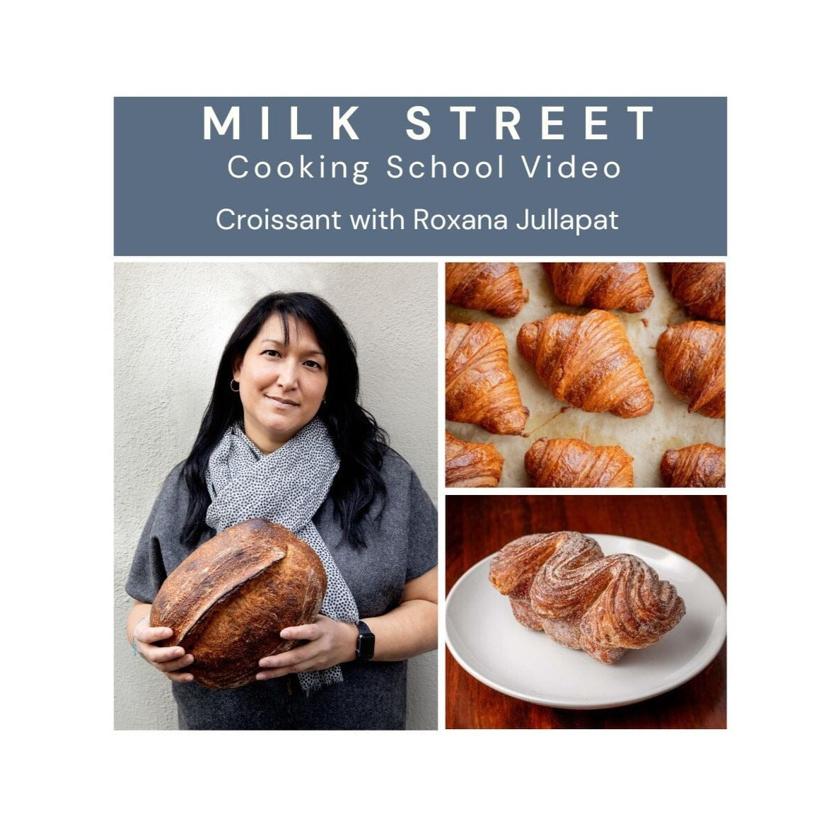 Milk Street Digital Class: Croissants with Roxana Jullapat – Milk