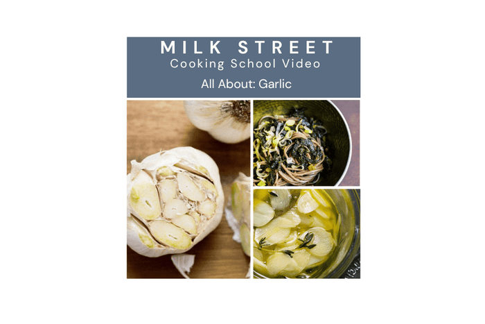 All About Garlic with April Dodd Media Milk Street Store Cooking School 