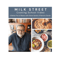 Milk Street Digital Class: A Better Pot of Beans with Steve Sando of Rancho Gordo Virtual Class Milk Street Cooking School 