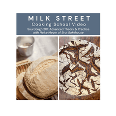 Milk Street Digital Class: Advanced Sourdough Theory & Practice with Heike Meyer Virtual Class Milk Street Cooking School 