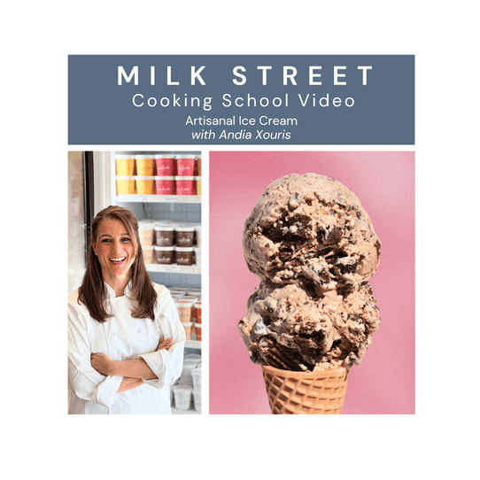 Milk Street Digital Class: Artisanal Ice Cream with Andia Xouris Virtual Class Milk Street Cooking School 
