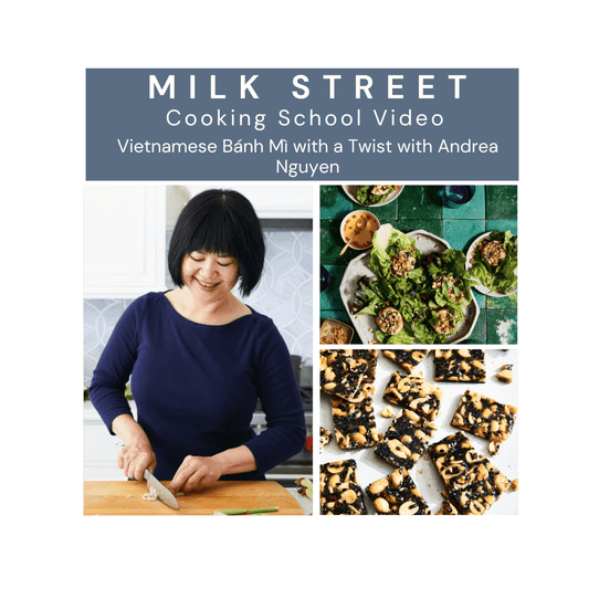 Milk Street Digital Class: Banh Mi with Andrea Nguyen Virtual Class Milk Street Cooking School 