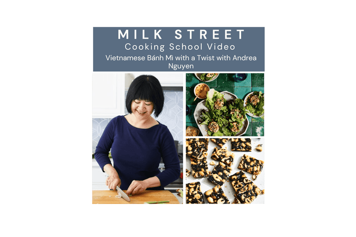 Milk Street Digital Class: Banh Mi with Andrea Nguyen Virtual Class Milk Street Cooking School 