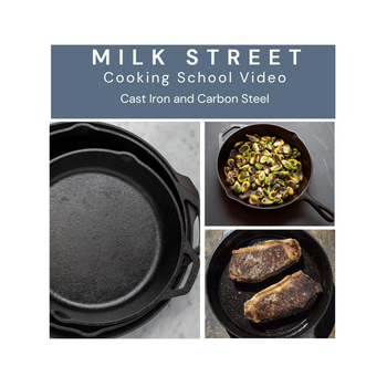 Milk Street Digital Class: Cast Iron and Carbon Steel with Matt Card