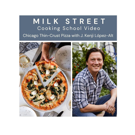 Milk Street Digital Class: Chicago Thin-Crust Pizza with J. Kenji López-Alt Virtual Class Milk Street Cooking School 