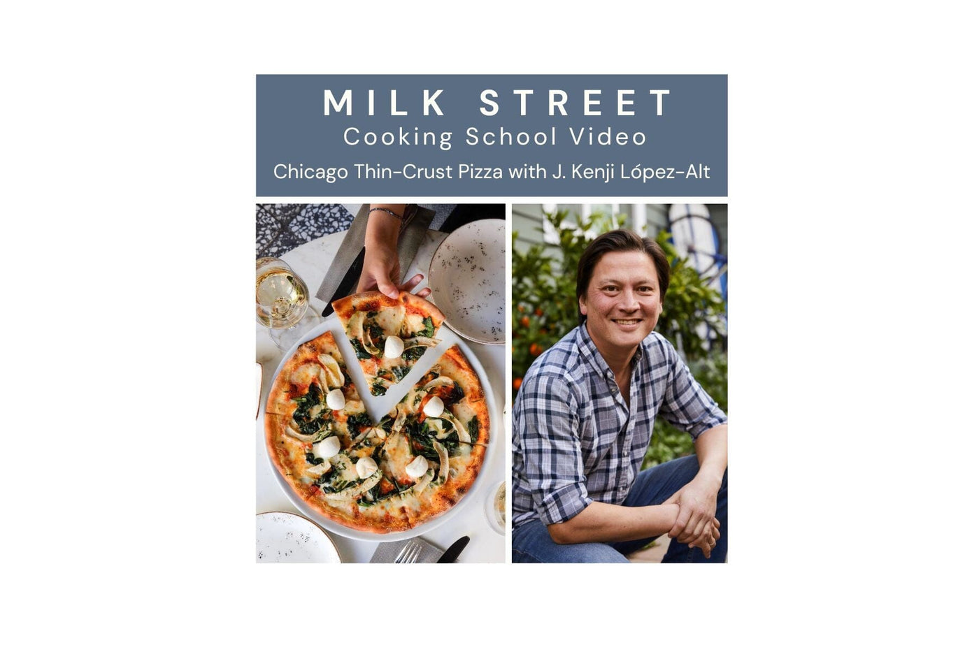 Milk Street Digital Class Chicago ThinCrust Pizza with J. Kenji López