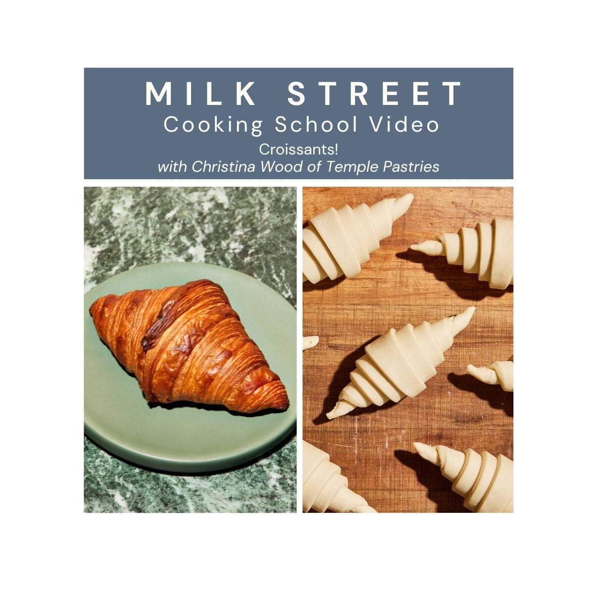 Milk Street Digital Class: Croissants! with Christina Wood Virtual Class Milk Street Cooking School 