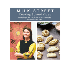 Milk Street Digital Class: Dumplings the Ukrainian Way: Varenyky with Olia Hercules Virtual Class Milk Street Cooking School 