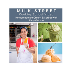 Milk Street Digital Class: Ice Cream and Sorbet with Fany Virtual Class Milk Street Cooking School 