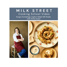 Milk Street Digital Class: Kyrgyz Dumplings with Anna Ansari Virtual Class Milk Street Cooking School 