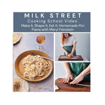 Milk Street Digital Class: Make it, Shape It, Eat it: Pici Pasta with Meryl Feinstein Virtual Class Milk Street Cooking School 