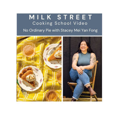 Milk Street Digital Class: No Ordinary Pie with Stacey Mei Yan Fong Virtual Class Milk Street Cooking School 