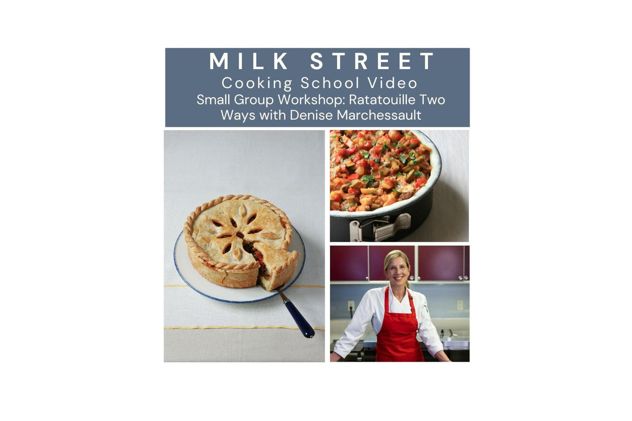 Milk Street Digital Class: Ratatouille Pie with Denise Marchessault Virtual Class Milk Street Cooking School 