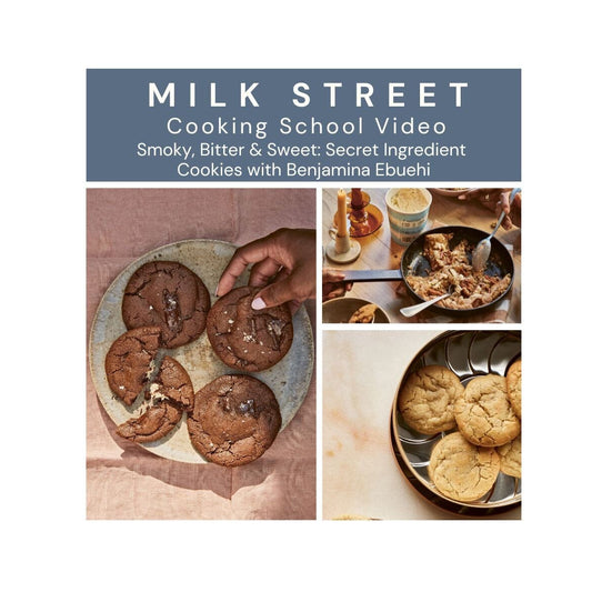 Milk Street Digital Class: Smoky, Bitter & Sweet: Secret Ingredient Cookies with Benjamina Ebuehi Virtual Class Milk Street Cooking School 