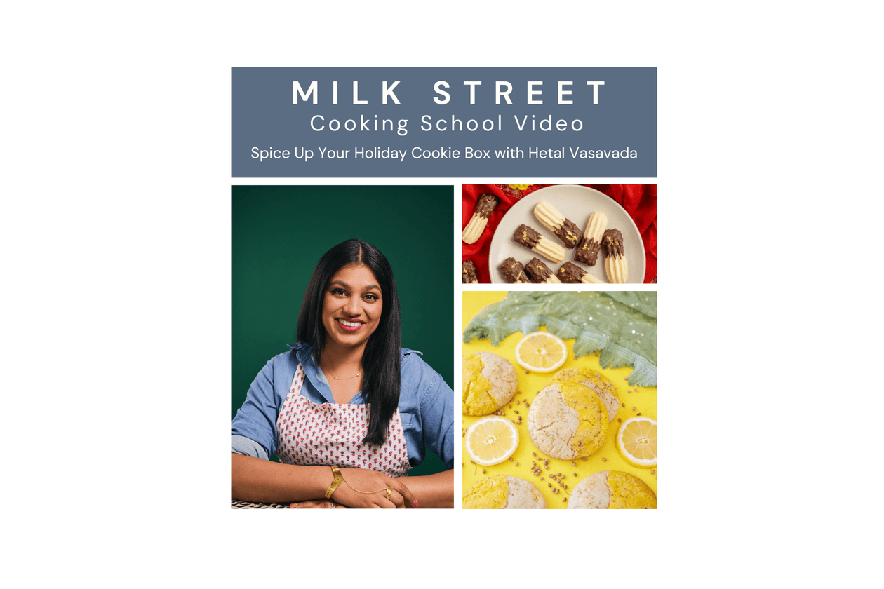 Milk Street Digital Class: Spice Up Your Holiday Cookie Box with Hetal Vasavada Virtual Class Milk Street Cooking School 