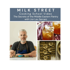 Milk Street Digital Class: The Secrets of the Middle Eastern Pantry with Lior Lev Sercarz Virtual Class Milk Street Cooking School 