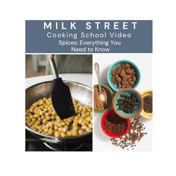 Milk Street Digital Class: Everything You Need to Know About Spices with Rosemary Gill & April Dodd