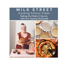 Milk Street Class: Baking, But Make it Savory with Erin Jeanne McDowell Media Milk Street Cooking School 