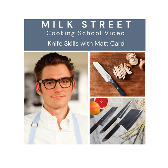 Milk Street Class: Knife Skills 101 with Matt Card Media Milk Street Cooking School 