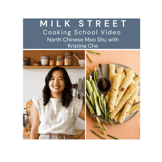 Milk Street Class: North Chinese Moo Shu with Kristina Cho Virtual Class Milk Street Cooking School 