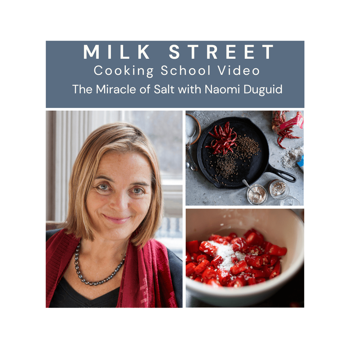 Milk Street Class: The Miracle of Salt with Naomi Duguid - Milk Street ...