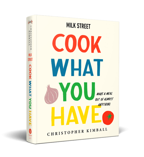 Milk Street: Cook What You Have | Milk Street Store