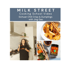 Sichuan Chili Crisp & Dumplings with Jing Gao Media Milk Street Store Cooking School 